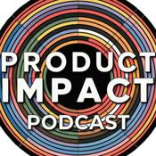Product Impact Podcast | Design of AI, UX, KPIs, Future of Work