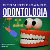 DESMISTIFICANDO A ODONTOLOGIA