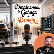 Dessine-Moi Le Garage De Demain  un podcast de Florian Grimault sur le secteur Automobile, l'actualité de la mobilité, les équipementiers