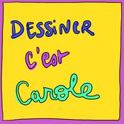 Dessiner C'est Carole