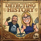 Detecting History: Metal Detecting & History Podcast