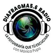 Diafragma5.6 Radio "La fotografía que tú escuchas"