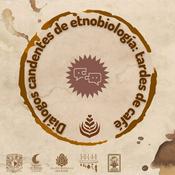 DIÁLOGOS CANDENTES DE ETNOBIOLOGÍA: TARDES DE CAFÉ