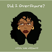 Did I overshare?