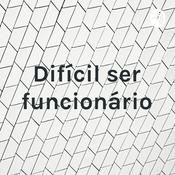 Difícil ser funcionário