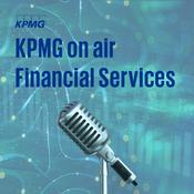 KPMG on air Financial Services - Insights für die Finanzbranche