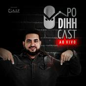 PODIHHCAST - Dihh Lopes