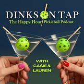 Dinks On Tap: The Happy Hour Pickleball Podcast