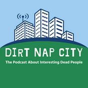 Dirt Nap City - History's Most Interesting Dead People