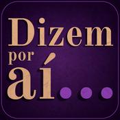 Dizem por aí...