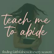 Teach Me to Abide | Christian Women, Faith, ADHD, Self-Regulation, Productivity, Christian Mom
