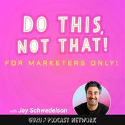 Do This, NOT That: Marketing Tips with Jay Schwedelson