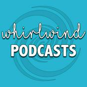 Whirlwind Podcasts