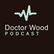 Doctor Wood Podcast