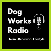Dog Works Radio® | Dog Training, Puppy Training, Dog Behavior & Service Dogs