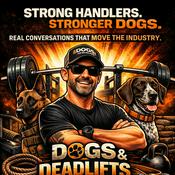 Dogs and Deadlifts - Strong dogs. Strong handlers. Strong conversations!