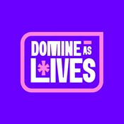 Domine as Lives