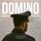 DOMINO Di uniformi e vite tolte