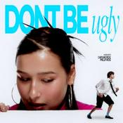 Don't Be Ugly