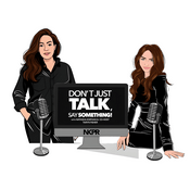 Don't Just Talk, Say Something!