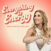Everything Is Energy with Cathy Heller