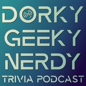 Dorky Geeky Nerdy - A Trivia Podcast for Everyone