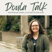 Doula Talk: Postpartum, Babies and the Battle for Sleep