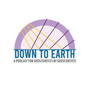 Down To Earth: A podcast for Geoscientists by Geoscientist