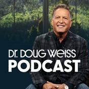 Dr. Doug Weiss Podcast