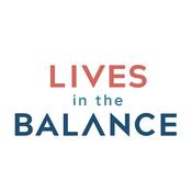 The Lives in the Balance Podcast