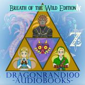 DragonRand100 Audiobooks- Breath of the Wild/Tears of the Kingdom Edition