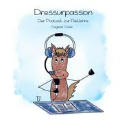 Dressurpassion, der Podcast zur Reitlehre