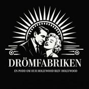 Drömfabriken - en podd om hur Hollywood blev Hollywood