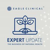Eagle Clinical Expert Update - The Business of Natural Health