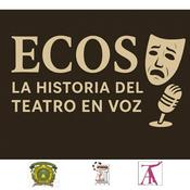 ECOS la Historia del Teatro en Voz
