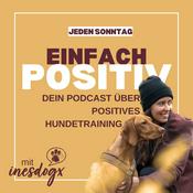 Einfach POSITIV | Dein Podcast für positives Hundetraining
