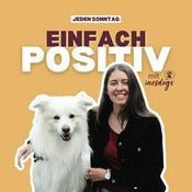Einfach POSITIV | Dein Podcast für positives Hundetraining