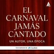 El Carnaval Jamás Cantado. Un autor, una época.