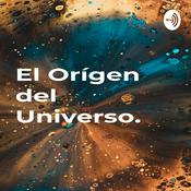 El Orígen del Universo.