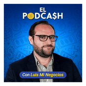 El PodCash con Luis Mi Negocios