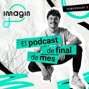 imagin | El podcast de final de mes