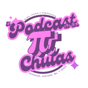 El podcast de las πChulas