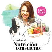 El Podcast de Nutrición Consciente
