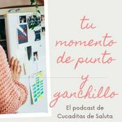 El podcast de Punto y Ganchillo Cucaditasdesaluta