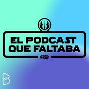 El Podcast que Faltaba sobre Star Wars