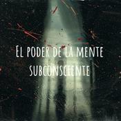El poder de la mente subconsciente