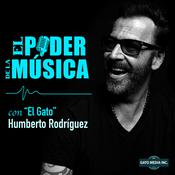El Poder de la Música con "El Gato" Humberto Rodríguez
