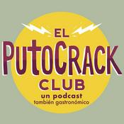 El PutoCrack Club (Un Podcast también gastronómico)