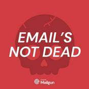 Email's Not Dead from Sinch Mailgun