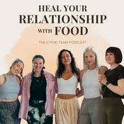 Heal your relationship with food - the ETPHD team podcast
